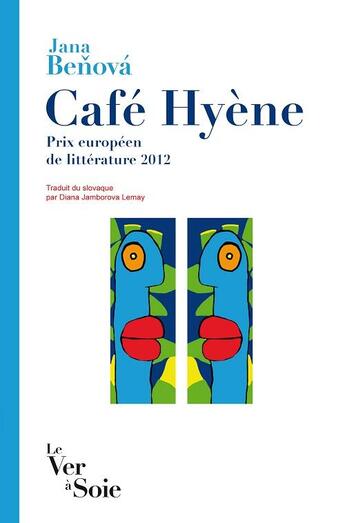 Couverture du livre « Café hyène » de Benova Jana aux éditions Le Ver A Soie