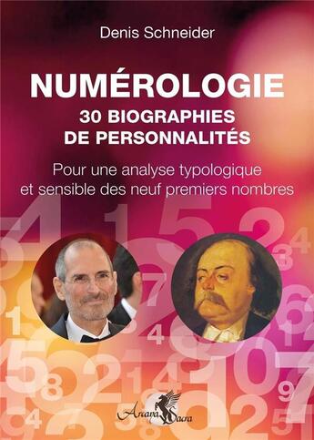 Couverture du livre « Numérologie : 30 biographies de personnalités » de Schneider Denis aux éditions Arcana Sacra