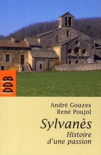 Couverture du livre « Sylvanes, histoire d'une passion (édition 2010) » de Gouze et Poujol aux éditions Desclee De Brouwer