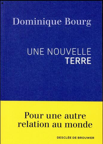 Couverture du livre « Une nouvelle terre » de Dominique Bourg aux éditions Desclee De Brouwer