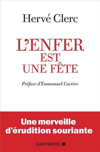 Couverture du livre « L'enfer est une fête » de Emmanuel Carrère et Herve Clerc aux éditions Albin Michel