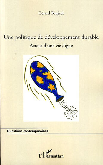 Couverture du livre « Une politique de développement durable ; acteur d'une vie digne » de Gerard Poujade aux éditions L'harmattan