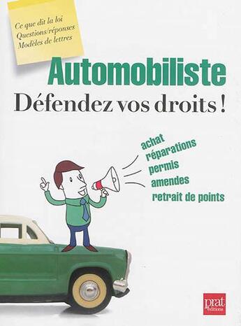 Couverture du livre « Automobiliste défendez vos droits ! » de  aux éditions Prat