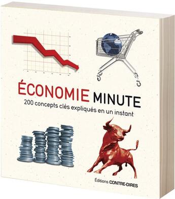 Couverture du livre « Économie minute ; 200 concepts clés expliqués en un instant » de Niall Kishtainy aux éditions Contre-dires