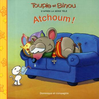 Couverture du livre « Toupie et Binou ; atchoum » de Dominique Jolin aux éditions Heritage - Dominique Et Compagnie