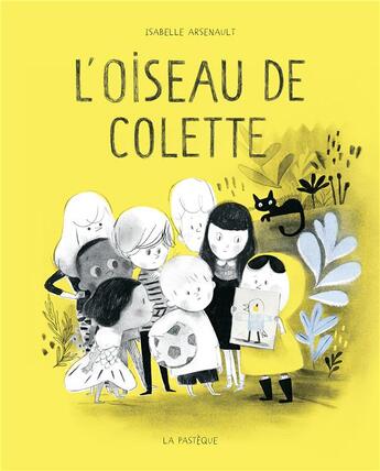 Couverture du livre « L'oiseau de Colette » de Isabelle Arsenault aux éditions La Pasteque