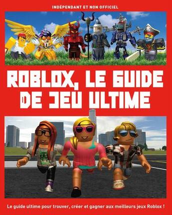 Couverture du livre « Roblox ; le guide de jeu ultime » de Carlton et Kevin Pettman aux éditions 404 Editions