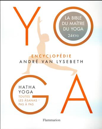 Couverture du livre « Encyclopédie hatha yoga ; toutes les âsanas pas à pas » de Andre Van Lysebeth aux éditions Flammarion