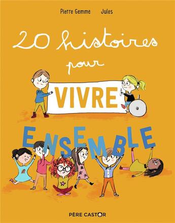 Couverture du livre « 20 histoires pour vivre ensemble » de Pierre Gemme et Jules aux éditions Pere Castor