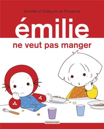 Couverture du livre « Emilie ne veut pas manger » de Domitille De Pressense aux éditions Casterman