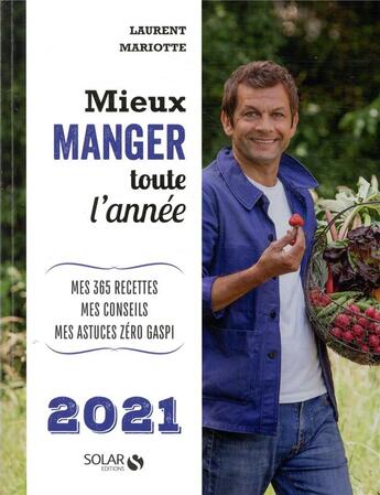 Couverture du livre « Mieux manger toute l'année (édition 2021) » de Laurent Mariotte aux éditions Solar