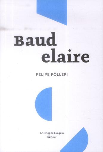 Couverture du livre « Baudelaire » de Polleri Felipe aux éditions Lc Christophe Lucquin Editeur