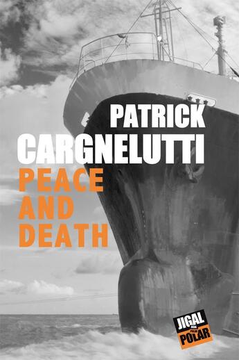 Couverture du livre « Peace and death » de Patrick Cargnelutti aux éditions Jigal