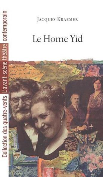 Couverture du livre « Le home yid » de Jacques Kraemer aux éditions Avant-scene Theatre