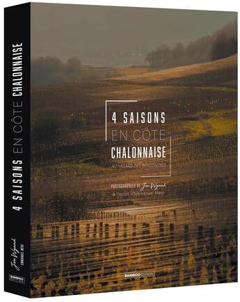 Couverture du livre « 4 saisons en côte chalonnaise » de Jon Wyand aux éditions Bamboo