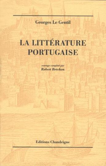 Couverture du livre « La litterature portugaise » de Le Gentil Georges aux éditions Chandeigne