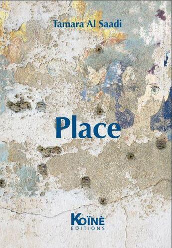Couverture du livre « Place » de Al Saadi Tamara aux éditions Koine