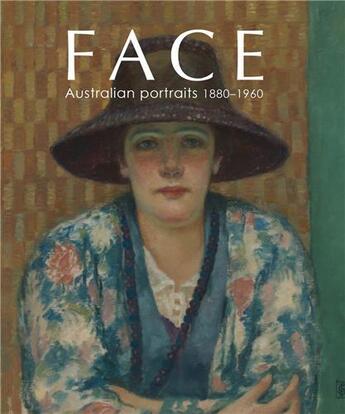 Couverture du livre « Face ; australian portraits 1880-1960 » de Gray aux éditions National Gallery Of Australia