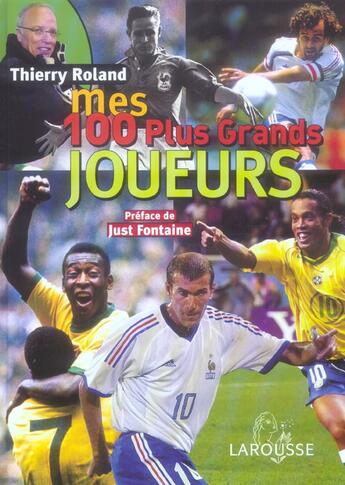 Couverture du livre « Mes 100 Plus Grands Joueurs » de Thierry Roland aux éditions Larousse