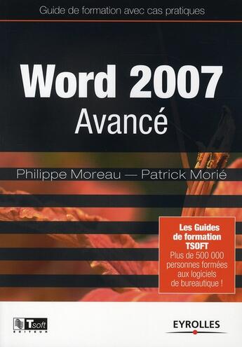 Couverture du livre « Word 2007 avance - guide de formation avec cas pratiques » de Moreau/Morie aux éditions Eyrolles
