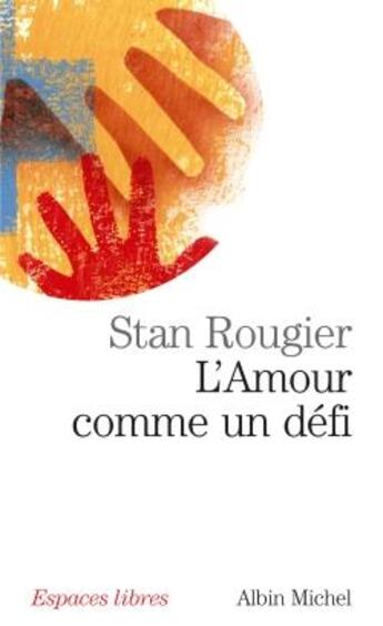 Couverture du livre « L'Amour comme un défi » de Stan Rougier aux éditions Albin Michel