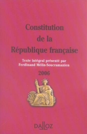 Couverture du livre « Constitution de la république française (édition 2006) » de Ferdinand Melin-Soucramanien aux éditions Dalloz