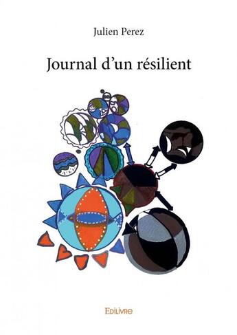 Couverture du livre « Journal d'un résilient » de Julien Perez aux éditions Edilivre