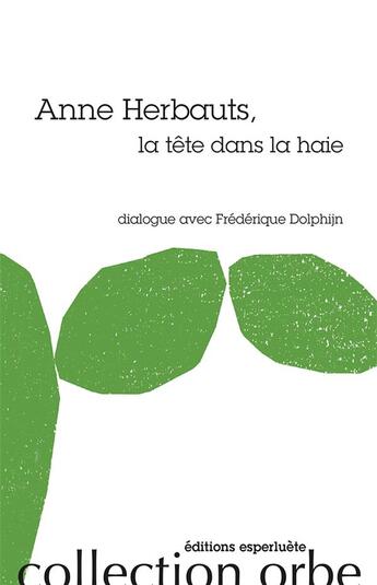 Couverture du livre « Anne Herbauts, la tête dans la haie » de Anne Herbauts et Frederique Dolphijn aux éditions Esperluete