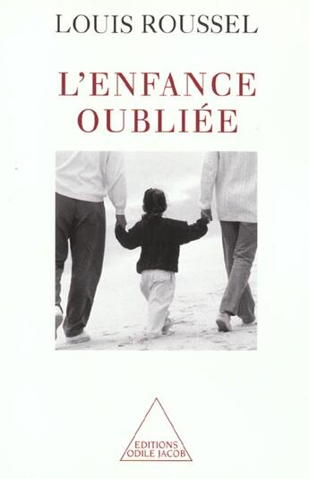 Couverture du livre « L'enfance oubliee » de Louis Roussel aux éditions Odile Jacob