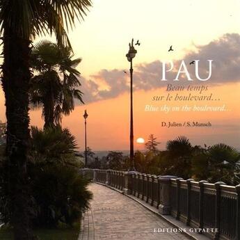 Couverture du livre « Pau : beau temps sur le boulevard... / blue sky on the boulevard... » de Dominique Julien et Suzanne Munsch aux éditions Gypaete