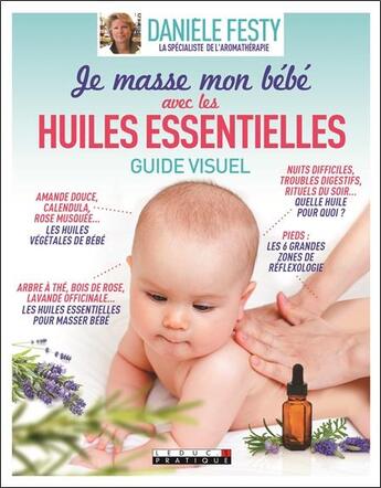 Couverture du livre « Je masse mon bébé avec les huiles essentielles ; guide visuel » de Daniele Festy aux éditions Leduc
