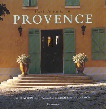 Couverture du livre « L'art de vivre en Provence » de Dane Mc Dowell aux éditions Flammarion