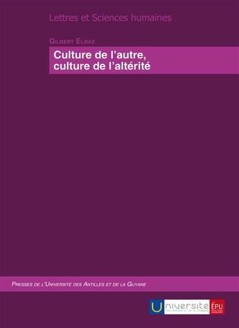 Couverture du livre « Culture de l'autre, culture de l'altérité » de Gilbert Elbaz aux éditions Publibook