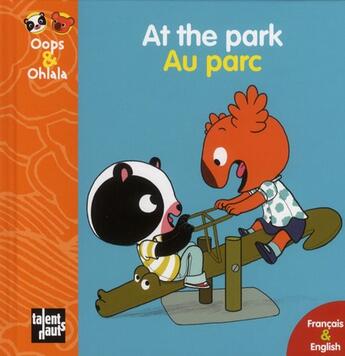 Couverture du livre « OOPS ET OHLALA ; at the park ; au parc » de Amelie Graux et Mellow aux éditions Talents Hauts