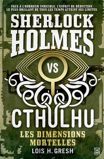 Couverture du livre « Sherlock vs Cthulhu Tome 1 : les dimensions mortelles » de Lois H. Gresh aux éditions Ynnis