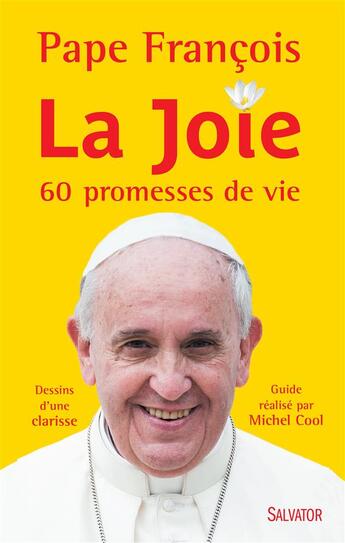 Couverture du livre « Guide spirituel du Pape François ; 60 recettes de la joie » de Michel Cool aux éditions Salvator