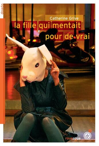 Couverture du livre « La fille qui mentait pour de vrai » de Grive Catherine aux éditions Rouergue