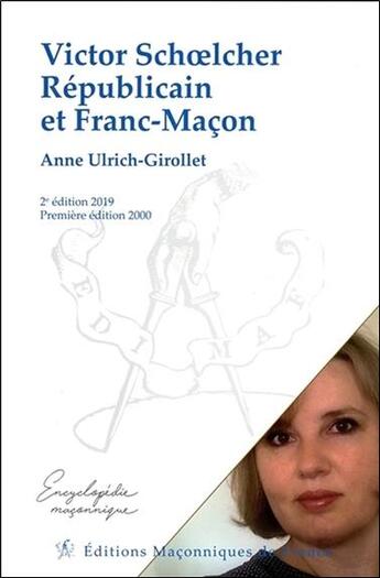Couverture du livre « Victor Schoelcher républicain et franc-maçon » de Anne Ulrich-Girollet aux éditions Edimaf