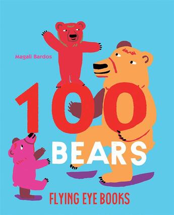 Couverture du livre « 100 bears » de Magali Bardos aux éditions Flying Eye Books