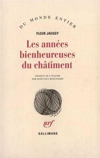 Couverture du livre « Les annees bienheureuses du chatiment » de Jaeggy F aux éditions Gallimard
