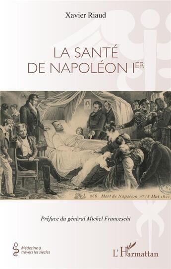 Couverture du livre « La santé de Napoléon 1er » de Xavier Riaud aux éditions L'harmattan