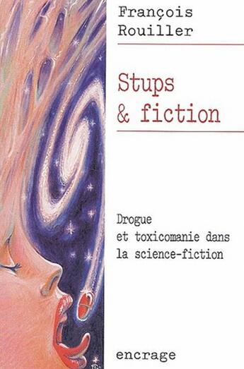 Couverture du livre « Drogue et toxicomanie dans la science-science-fiction » de Francois Rouiller aux éditions Belles Lettres