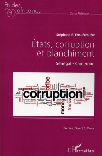 Couverture du livre « États, corruption et blanchiment ; Sénégal - Cameroun » de Stephane Engueleguele aux éditions L'harmattan