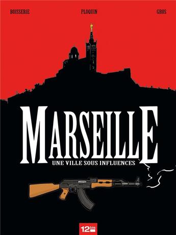 Couverture du livre « Marseille ; une ville sous influences » de Pierre Boisserie et Pascal Gros aux éditions Glenat