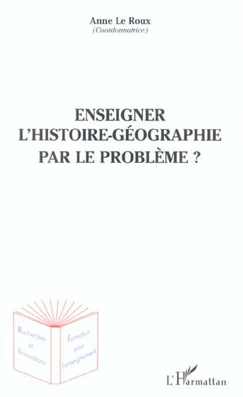 Couverture du livre « Enseigner l'histoire-géographie par le problème ? » de Eric Geoffroy aux éditions L'harmattan