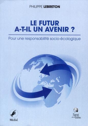 Couverture du livre « Le futur a-t-il un avenir ? pour une démocratie socio-écologique » de Philippe Lebreton aux éditions Sang De La Terre