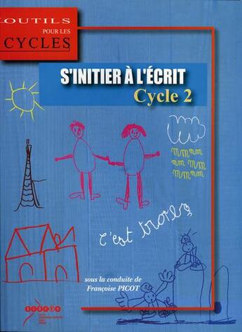 Couverture du livre « S'initier a l'ecrit au cycle 2 » de Francoise Picot aux éditions Crdp Reims