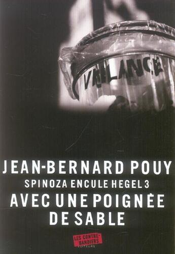 Couverture du livre « Avec une poignee de sable : spinoza encule hegel 3 » de Jean-Bernard Pouy aux éditions Contrebandiers