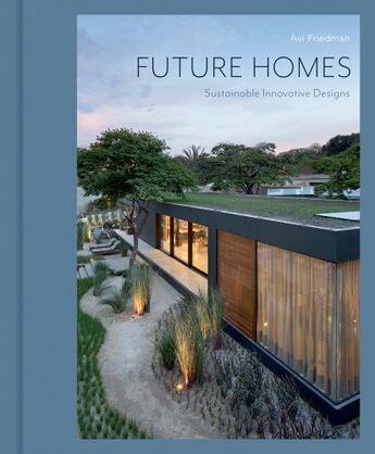Couverture du livre « Future homes sustainable innovative designs » de Avi Friedman et Charles Gregoire aux éditions Images Publishing
