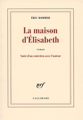 Couverture du livre « La maison d'élisabeth » de Eric Rohmer aux éditions Gallimard